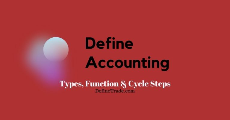 Define Accounting Types and Cycle Steps With Definition