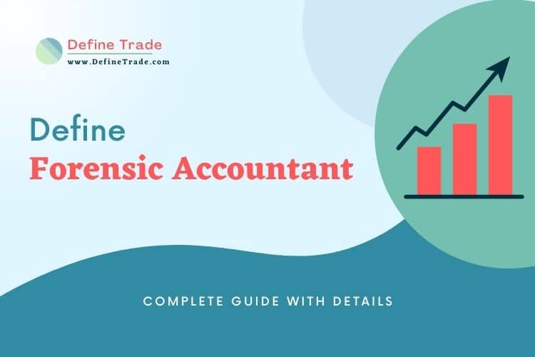 Define Forensic Accountant