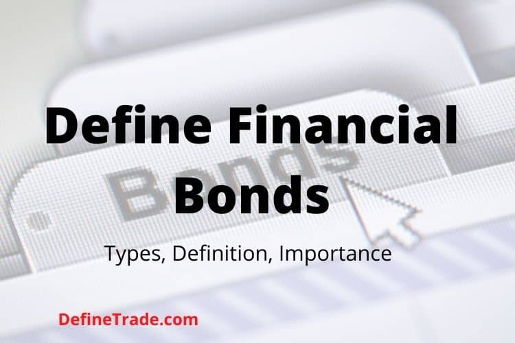 Financial Bond Types in Every Business 20222