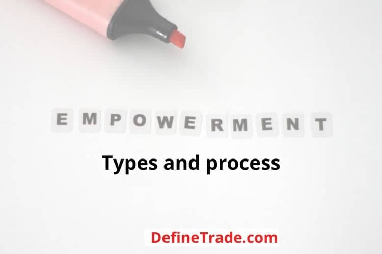 What is Empowerment in business management with Types