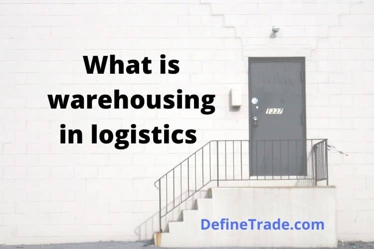 What is warehousing in logistics Types, Function and Role