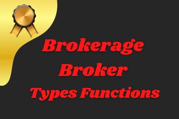 Brokerage Broker Types Functions Characteristics