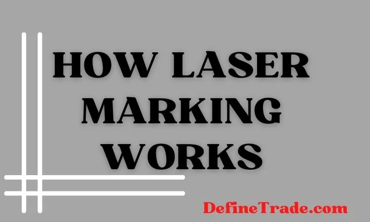 HOW LASER MARKING WORKS