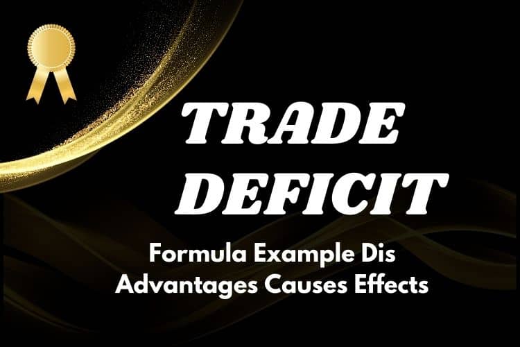 Trade Deficit Formula Example Dis Advantages Causes Effects