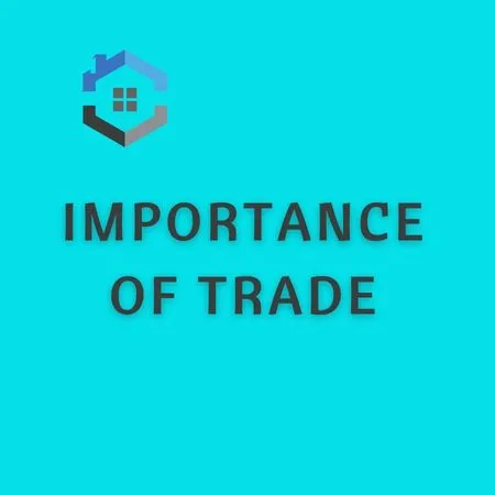 IMPORTANCE OF TRADE