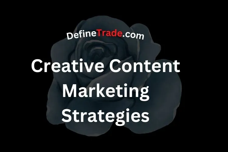 Creative Content Marketing Strategies