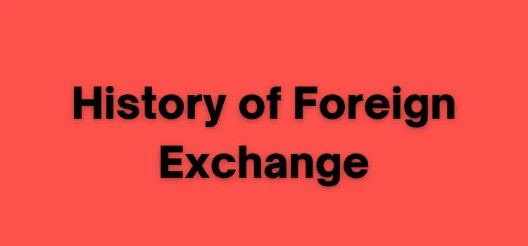 History of Foreign Exchange