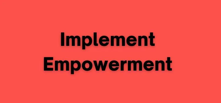 Implement Empowerment