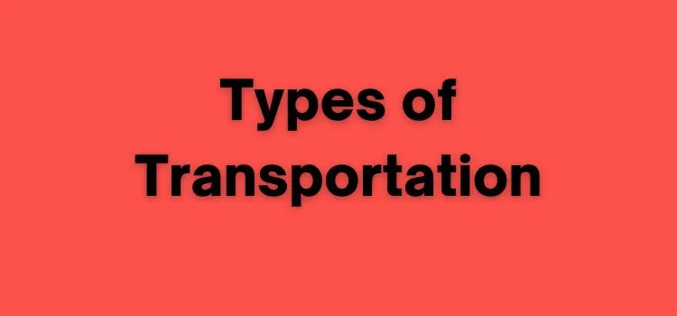 Types of Transportation